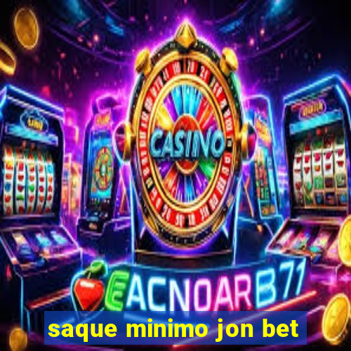 saque minimo jon bet